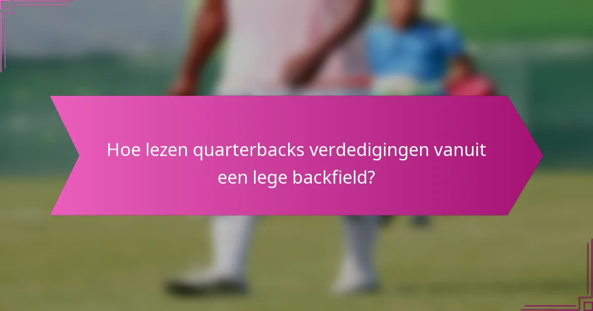 Hoe lezen quarterbacks verdedigingen vanuit een lege backfield?